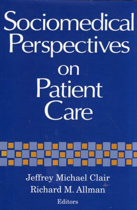 Item #277021 Sociomedical Perspectives on Patient Care. Jeffrey Michael Clair