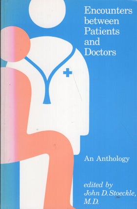 Item #277034 Encounters Between Patients and Doctors: An Anthology (The MIT Press