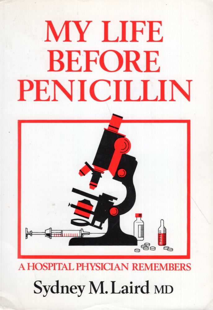 Item #277078 My Life Before Penicillin. Sydney M. Laird.