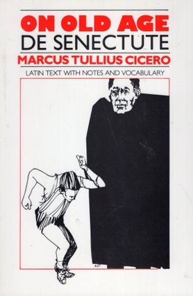 Item #277090 On Old Age De Senectute: Marcus Tullius Cicero Latin txt with notes and vocabulary...