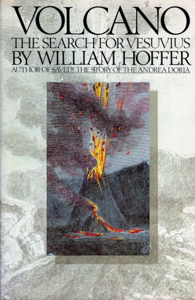 Item #277156 Volcano: The Search for Vesuvius. William Hoffer