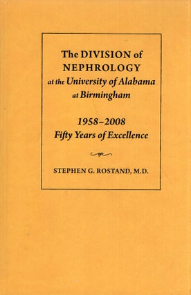 Item #277206 The Division of Nephrology at the University at Alabama -- 1958 - 2008 Fifty Years...