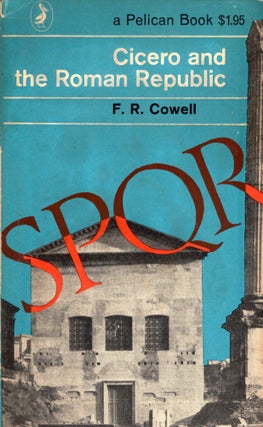 Item #277277 Cicero and the Roman Republic. F. R. Cowell