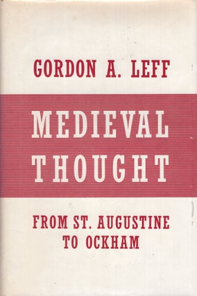 Item #277287 Medieval Thought from St. Augustine to Ockham. Gordon Leff