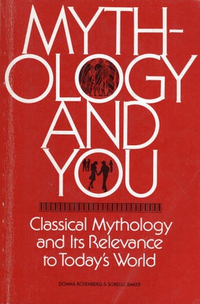 Item #277331 Mythology and You - Classical Mythology and its Relevance in Today's World. Donna...