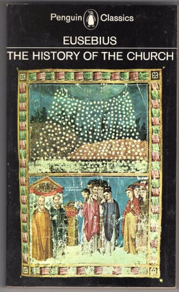 Item #277359 The History of the Church from Christ to Constantine (Penguin Classics series)....