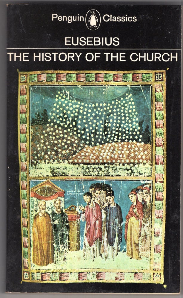 Item #277359 The History of the Church from Christ to Constantine (Penguin Classics series). Eusebius, G. A. Williamson.
