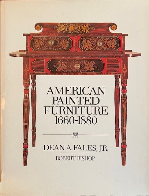 Item #277384 American Painted Furniture, 1660-1880. Dean A. Fales.