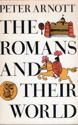 Item #277479 The Romans and Their World. Peter Arnott