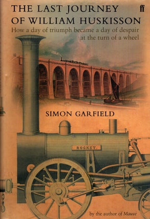 Item #277528 The Last Journey of William Huskisson. Simon Garfield