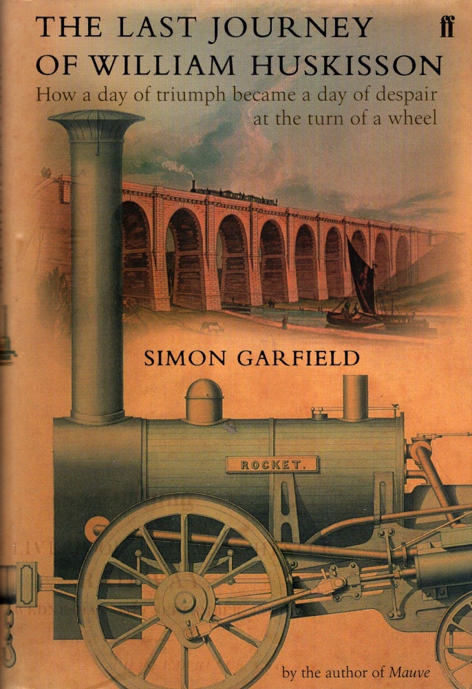 Item #277528 The Last Journey of William Huskisson. Simon Garfield.