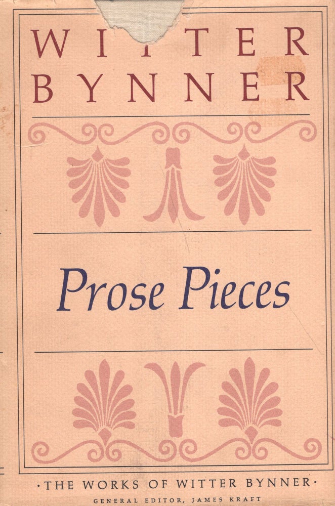 Item #278714 Prose Pieces: The Works of Witter Bynner. Witter Bynner.