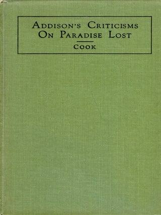 Item #278960 Criticisms on Paradise Lost. Joseph Addison, Albert S. Cook