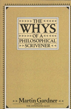 Item #279108 The Whys of a Philosophical Scrivener. Martin Gardner