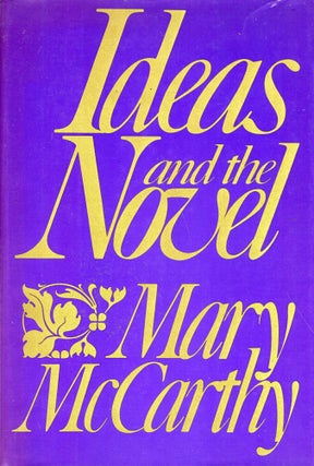 Item #279235 Ideas and the Novel. Mary McCarthy