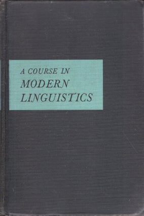 Item #279339 A Course in Modern Linguistics. Charles F. Hockett