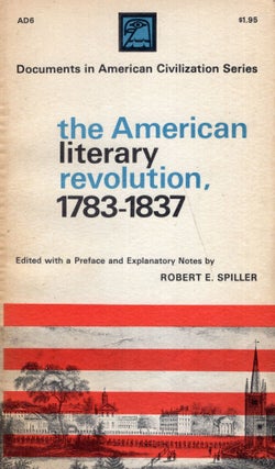 Item #279586 The American Literary Revolution, 1783-1837 -- Documents in American Civilization...