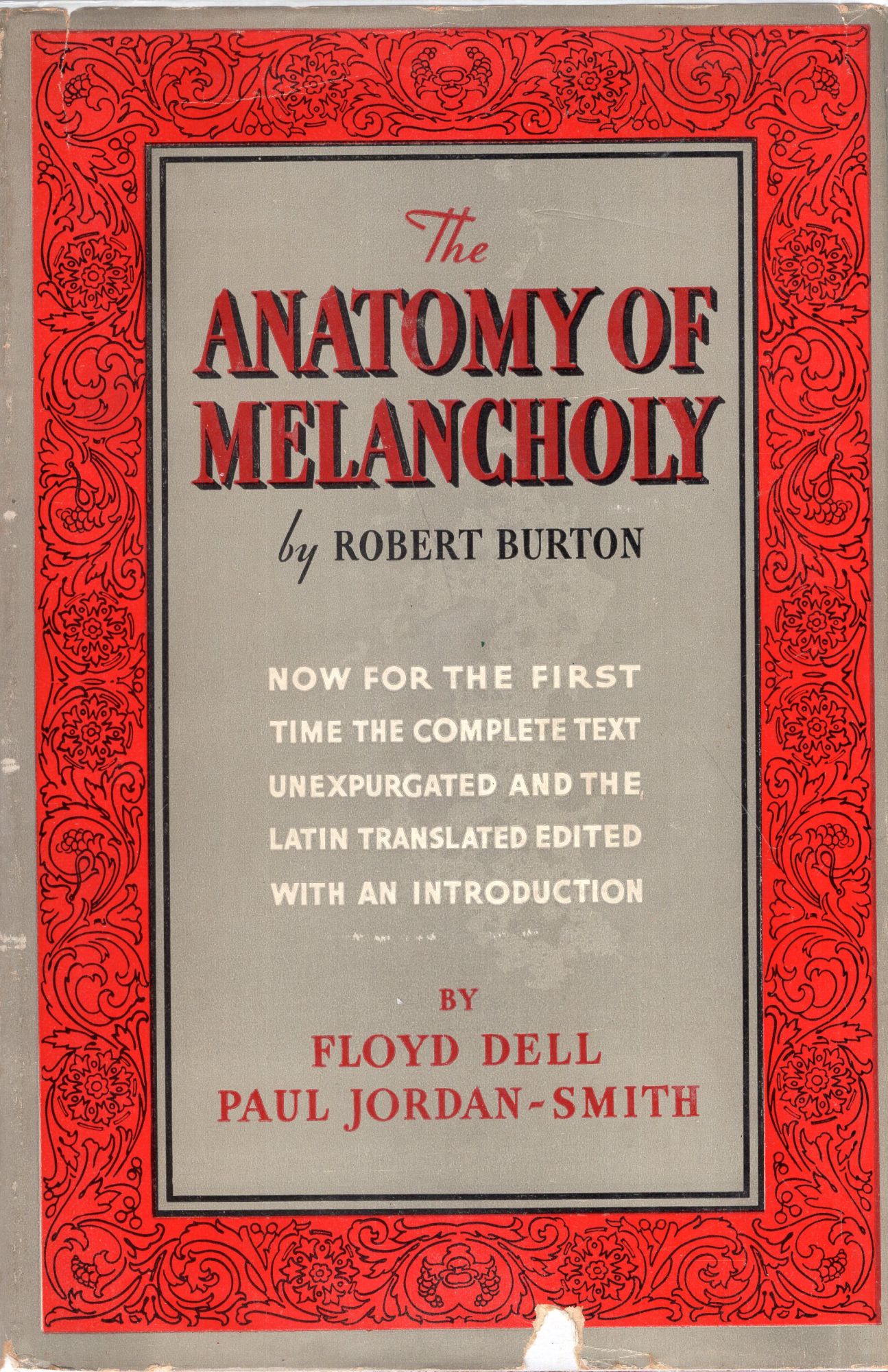 The Anatomy of the Melancholy Now for the first time with the Latin completely given in translation. And embodied in an All English text by ROBERT