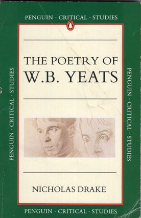 Item #280378 The Poetry of W. B. Yeats. Nicholas Drake