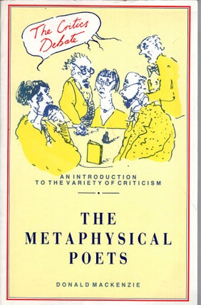 Item #280401 The Metaphysical Poets (The Critics Debate). Donald MacKenzie