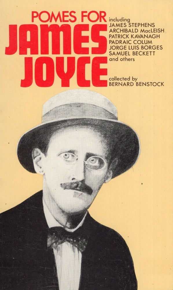 Item #280510 Pomes [i.e. poems] for James Joyce. Bernard Benstock, including James Stephens Archibald MacLeish Patrick Kavanagh Padraic Colum Jorge Luis Borges Samuel Beckett.