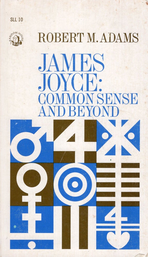 Item #280558 James Joyce, Common Sense and Beyond -- Fourth Printing. M. Adams, Robert.