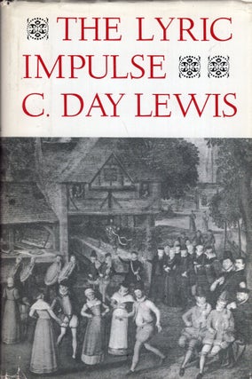 Item #280698 The Lyric Impulse. C. Day Lewis