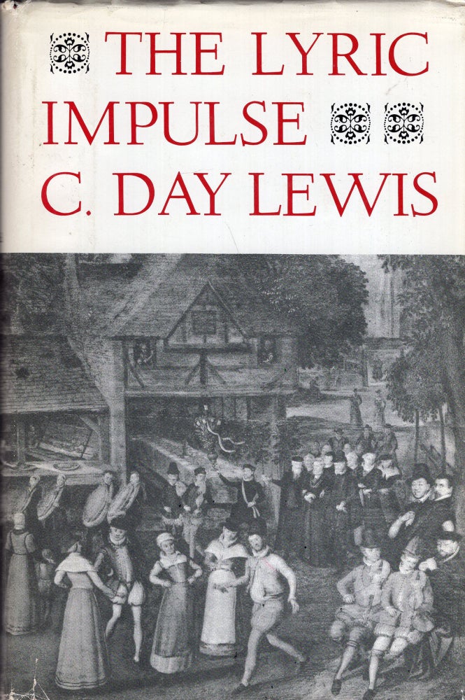 Item #280698 The Lyric Impulse. C. Day Lewis.