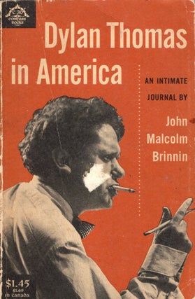 Item #280699 Dylan Thomas in America, an intimate journal by John Malcolm Brinnin -- C 30. John...