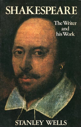 Item #280745 Shakespeare: The Writer and His Work. Stanley Wells