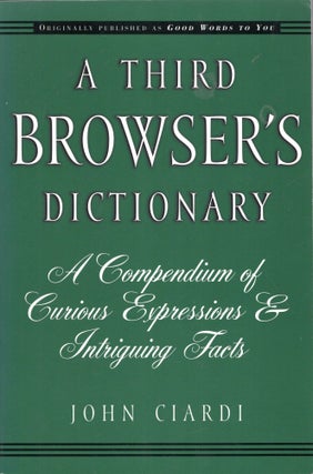 Item #280797 A Third Browser's Dictionary. John Ciardi