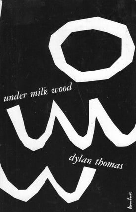 Item #280815 Under Milk Wood, a Play for Voices. DYLAN THOMAS