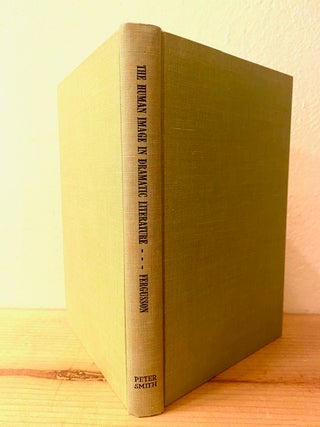 Item #280870 The Human Image in Dramatic Literature. Francis Fergusson