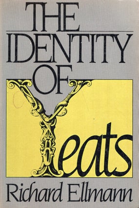 Item #280925 The Identity of Yeats. Richard Ellmann
