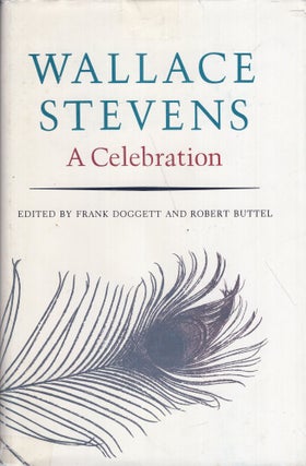 Item #280942 Wallace Stevens: A Celebration (Princeton Legacy Library, 1000). Robert Buttel,...