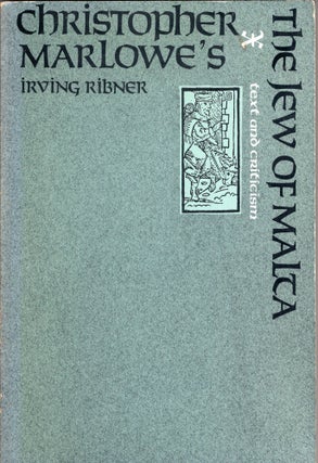 Item #280999 Christopher Marlowe's The Jew of Malta: Text and Major Criticism. Irving Ribner