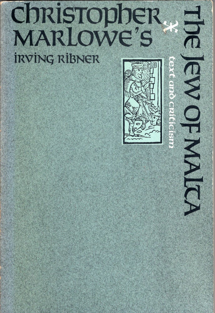 Item #280999 Christopher Marlowe's The Jew of Malta: Text and Major Criticism. Irving Ribner.