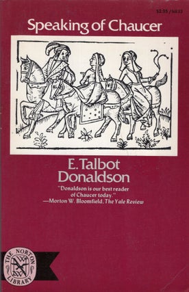 Item #281171 Speaking of Chaucer, Ethelbert Talbot Donaldson