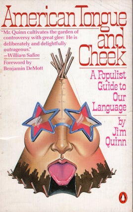 Item #281273 American Tongue and Cheek: A Populist Guide to oUr Language. Jim Quinn
