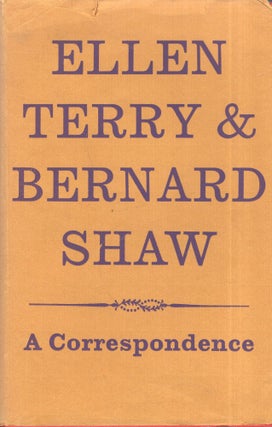 Item #281378 Ellen Terry & Bernard Shaw: A Correspondence. Christopher ed St. John