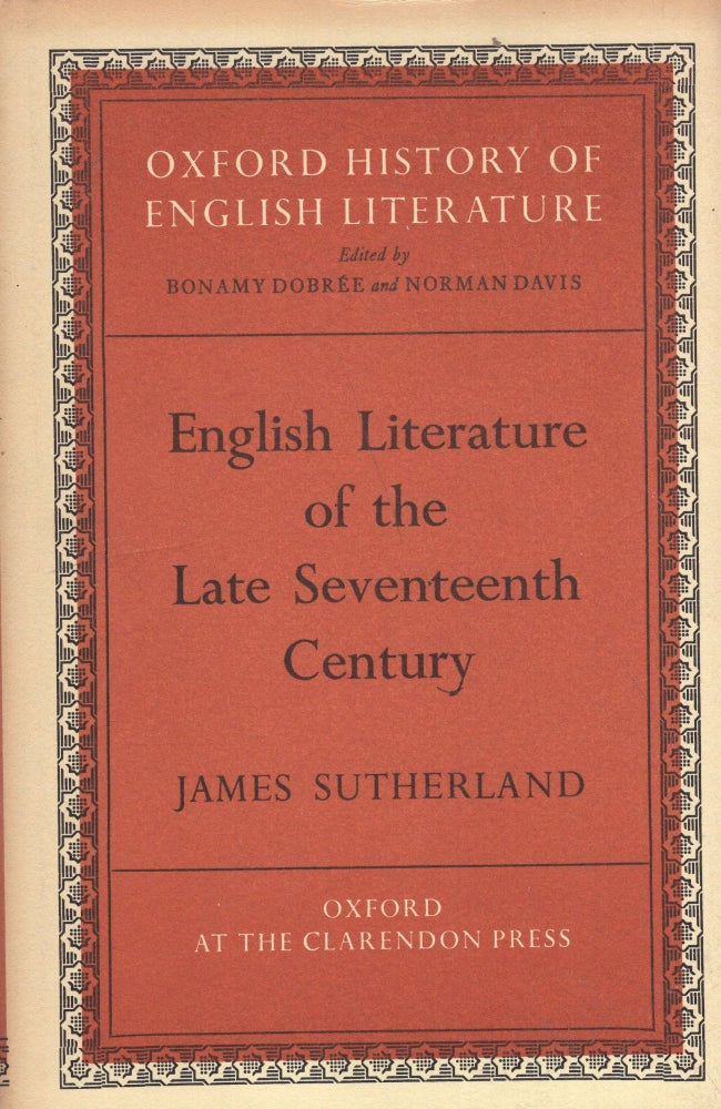 Item #281709 English Literature of the Late Seventeenth Century (The Oxford history of English literature). James Runcieman Sutherland.
