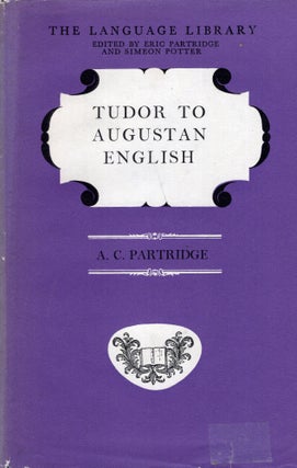 Item #281711 Tudor to Augustan English: A study in syntax and style from Caxton to Johnson (The...