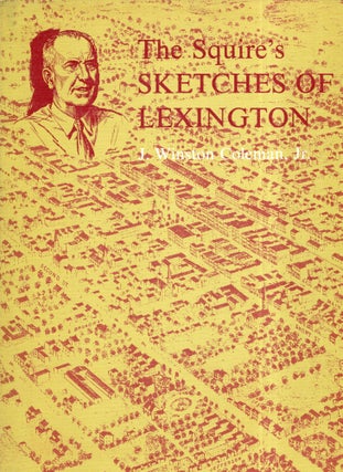 Item #281824 The Squire's Sketches of Lexington. J. Winston Jr Coleman