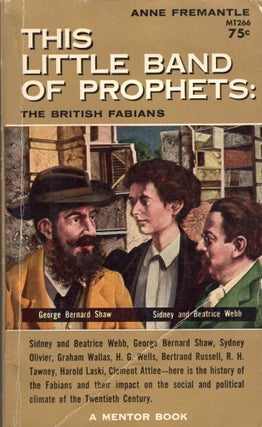 Item #281830 This Little Band of prophets: The British Fabians. Anne Fremantle