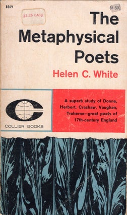 Item #282026 Metaphysical Poets. Helen C. White