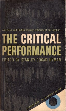 Item #282031 The critical performance; an anthology of American and British literary criticism of...