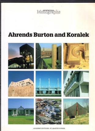 Item #282057 Ahrends Burton and Koralek (Architectural Monographs No 15). Richard Burton, Paul,...