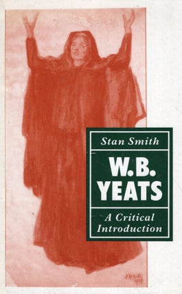 Item #282087 W. B. Yeats; A Critical Introduction. Stan Smith