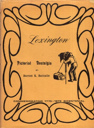 Item #282113 Lexington: Pictorial Nostalgia : commemorating, 1775-1975 bicentenial [sic]. Barton...