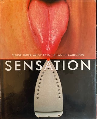 Item #282166 Sensation: Young British Artists from The Saatchi Collection. Norman Rosenthal,...
